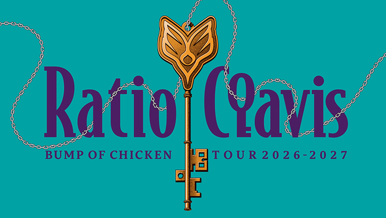 TOUR 2026-2027 Ratio Clavis | 30th Anniversary | BUMP OF CHICKEN